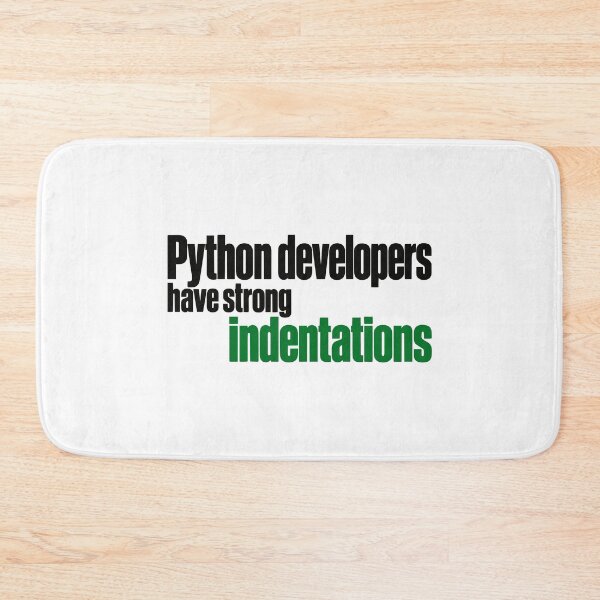 Item preview, Python Developers Have Strong Indentations Funny Coding Typography designed and sold by ThreadQuirk.