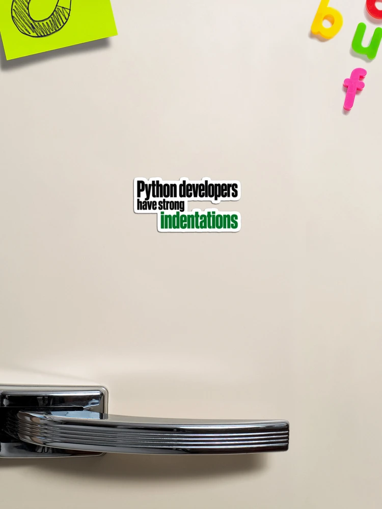 Thumbnail 1 of 3, Magnet, Python Developers Have Strong Indentations Funny Coding Typography designed and sold by ThreadQuirk.