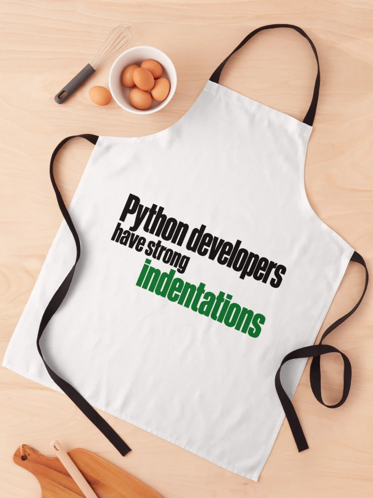 Thumbnail 1 of 6, Apron, Python Developers Have Strong Indentations Funny Coding Typography designed and sold by ThreadQuirk.