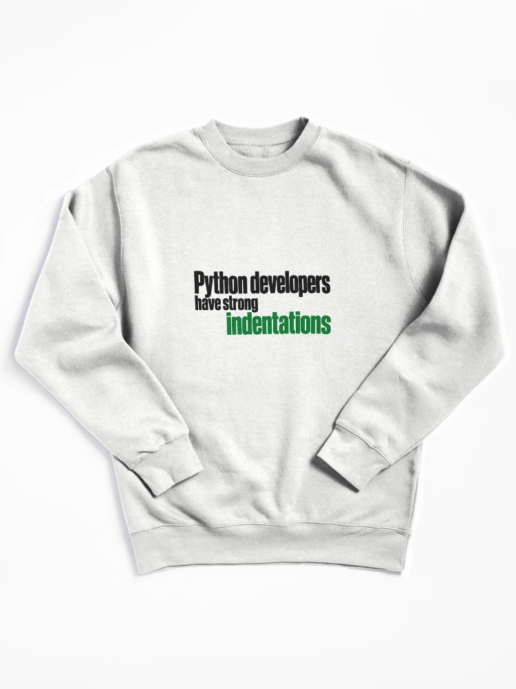 Thumbnail 1 of 6, Pullover Sweatshirt, Python Developers Have Strong Indentations Funny Coding Typography designed and sold by ThreadQuirk.