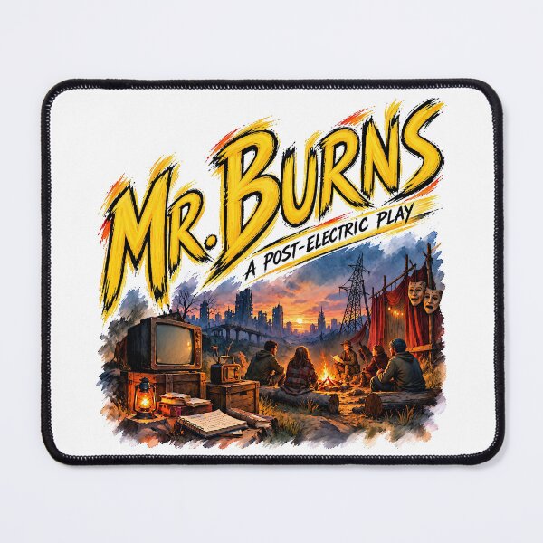 Item preview, Mr. Burns - A Post-Electric Play designed and sold by Lyric Vault - Rock on.