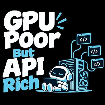 Artwork thumbnail, GPU Poor But API Rich Local AI T-Shirt by ThreadQuirk