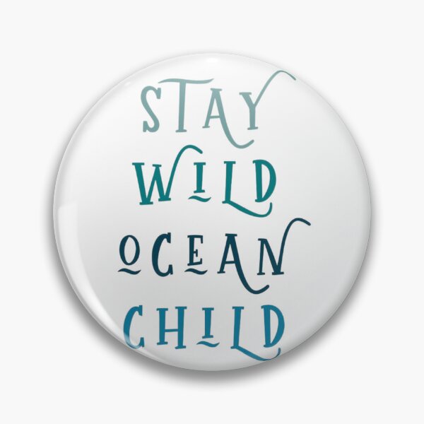 Item preview, Stay Wild Ocean Child Coastal Beach Quote designed and sold by AandBCollective.