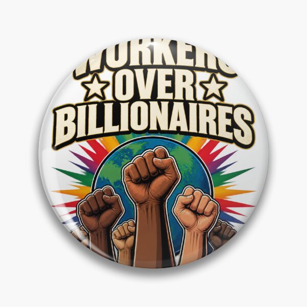 Item preview, Workers Over Billionaires Social Justice Activism Graphic Design PERFECT GIFT FOR YOU AND FRIENDS designed and sold by Torixo36.