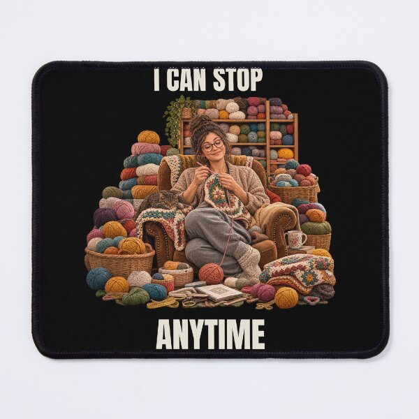 Item preview, I Can Stop Anytime – Funny Crochet Yarn Lover designed and sold by GeekAnglerStore.