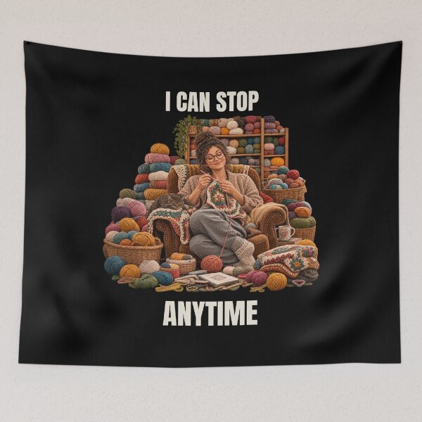 Item preview, I Can Stop Anytime – Funny Crochet Yarn Lover designed and sold by GeekAnglerStore.
