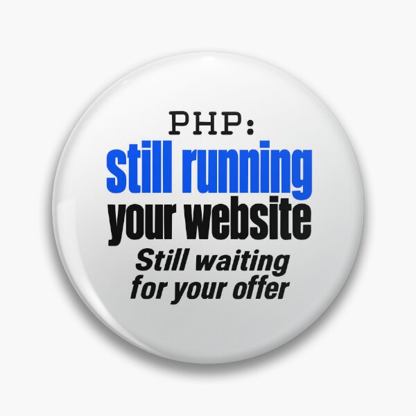 Artikelvorschau, PHP läuft noch auf deiner Website – Lustiges Programmierer-Typografie-Design entworfen und verkauft von ThreadQuirk.