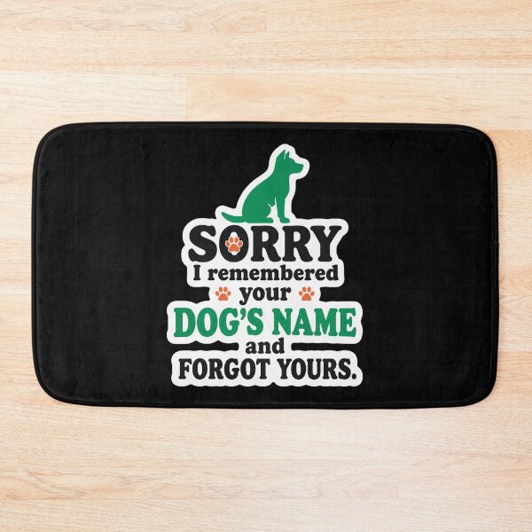 Item preview, Dog Name Sorry Quote designed and sold by MinchiDiep.