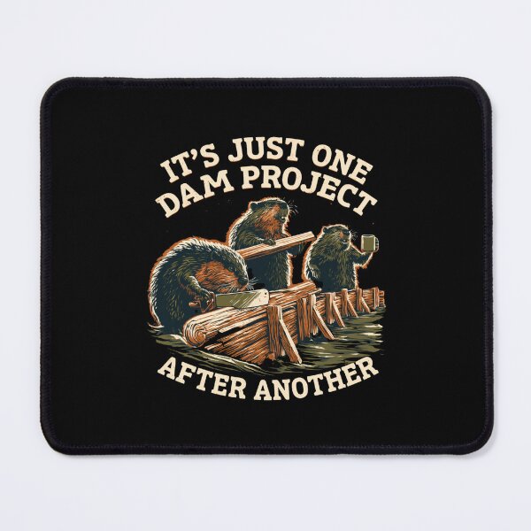 Item preview, It's Just One Dam Project After Another Funny Beaver Shirt designed and sold by DyzioSupply.
