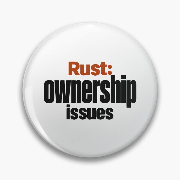 Artikelvorschau, Rust Ich habe Besitzprobleme Lustige Programmierer-Typografie entworfen und verkauft von ThreadQuirk.