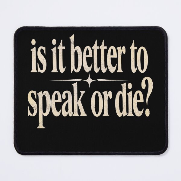 Item preview, Speak Or Die Quote designed and sold by MinchiDiep.