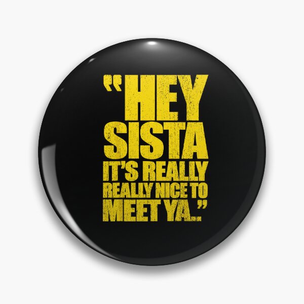 Item preview, Hey Sista Its Really Nice to Meet Ya Shirt, Funny Sister designed and sold by mareix.