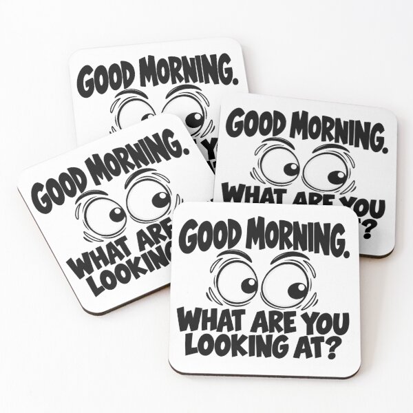 Item preview, Good Morning – What Are You Looking At? Funny Eyes designed and sold by PK Art Studio.