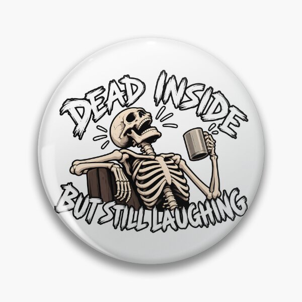 Item preview, Dead inside but still laughing designed and sold by QuixalArts.