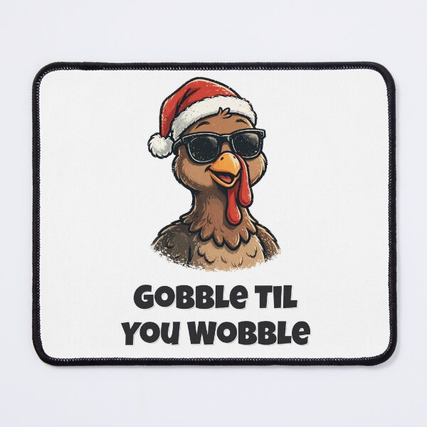 Item preview, Gobble Til You Wobble Funny Turkey Christmas Design designed and sold by Wild Shades.