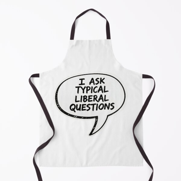 Item preview, Typical Liberal Question designed and sold by Oh Hey! Studios.