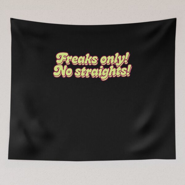 Item preview, Freaks only! No straights designed and sold by BritySpear.
