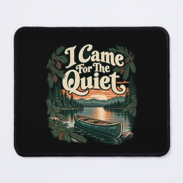 Item preview, I Came For The Quiet designed and sold by Good Mood Foundry.