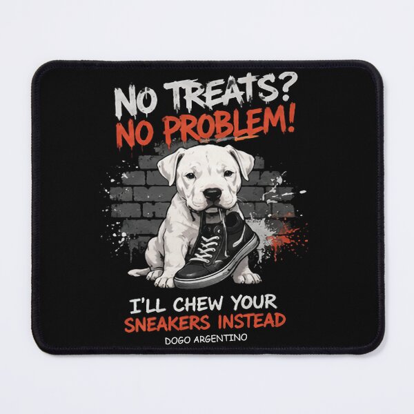 Item preview, Title: No Treats No Problem – Dogo Puppy Sneaker Chewer designed and sold by NEWDESINGS12.