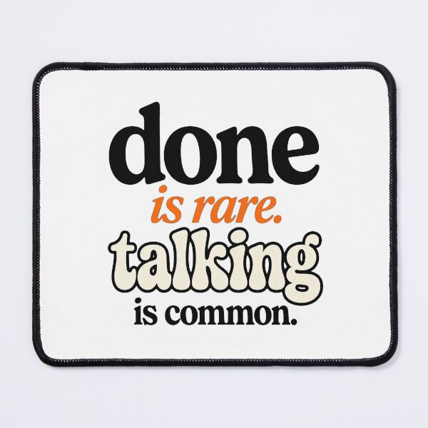 Item preview, Done Is Rare Talking Is Common - Motivational Hustle Quote designed and sold by Vibe-Vary.