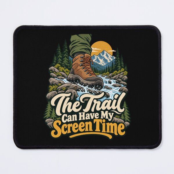 Item preview, The Trail Can Have My Screen Time designed and sold by Good Mood Foundry.