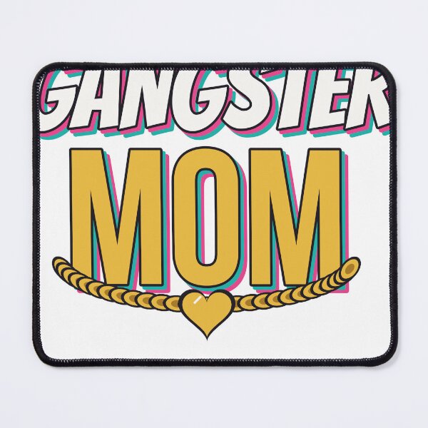 Item preview, Gangster Mom designed and sold by Phaedra Jones.