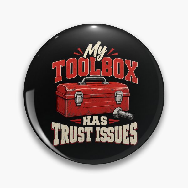 Item preview, My Toolbox Has Trust Issues designed and sold by Good Mood Foundry.