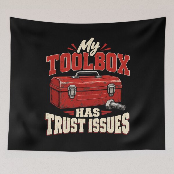 Item preview, My Toolbox Has Trust Issues designed and sold by Good Mood Foundry.