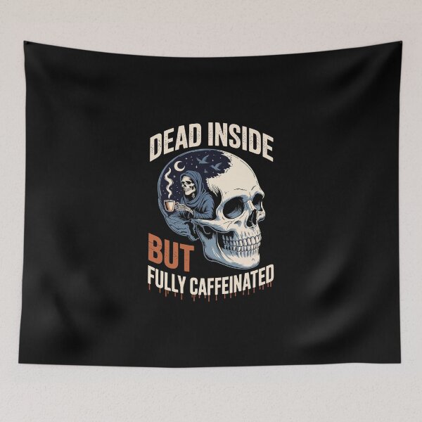 Item preview, DEAD INSIDE BUT FULLY CAFFEINATED designed and sold by jkrphoto.