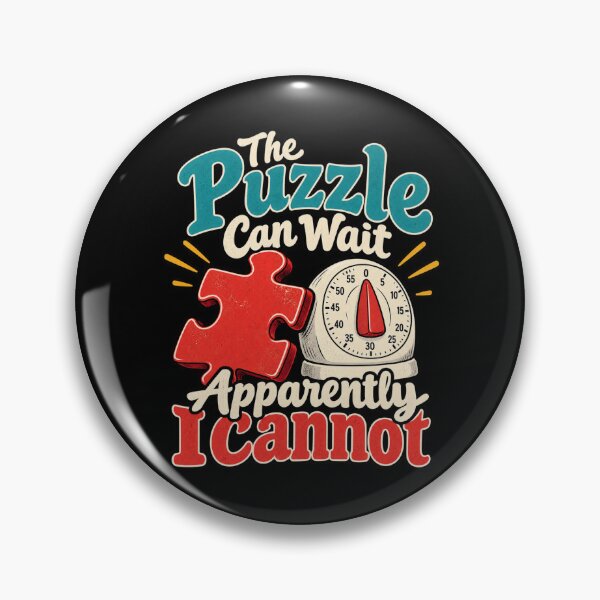 Item preview, The Puzzle Can Wait Apparently I Cannot designed and sold by Good Mood Foundry.
