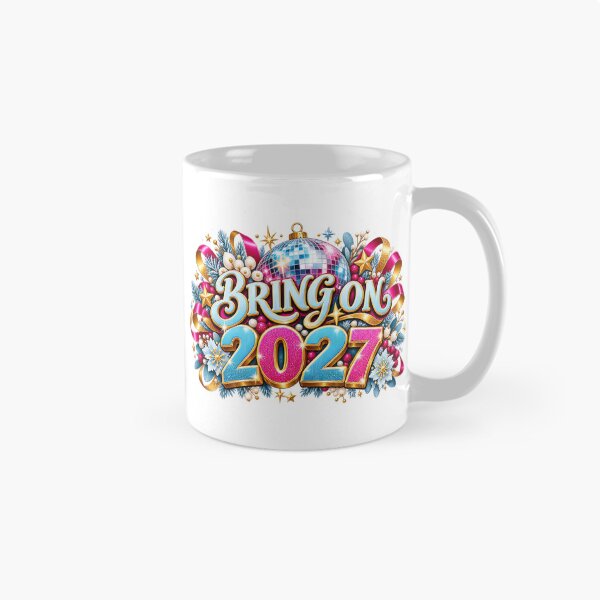 Item preview, Bring on 2027 New Year Quote Festive Celebration Design designed and sold by FuzionRaptor.