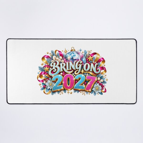 Item preview, Bring on 2027 New Year Quote Festive Celebration Design designed and sold by FuzionRaptor.