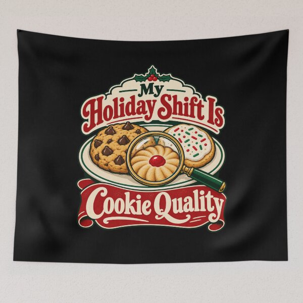 Item preview, My Holiday Shift Is Cookie Quality designed and sold by Good Mood Foundry.