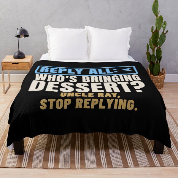 Item preview, Reply All Who's Bringing Dessert Email Humor designed and sold by T-J-WHATEVER.