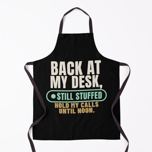 Item preview, Back at My Desk Still Stuffed Monday Humor designed and sold by T-J-WHATEVER.