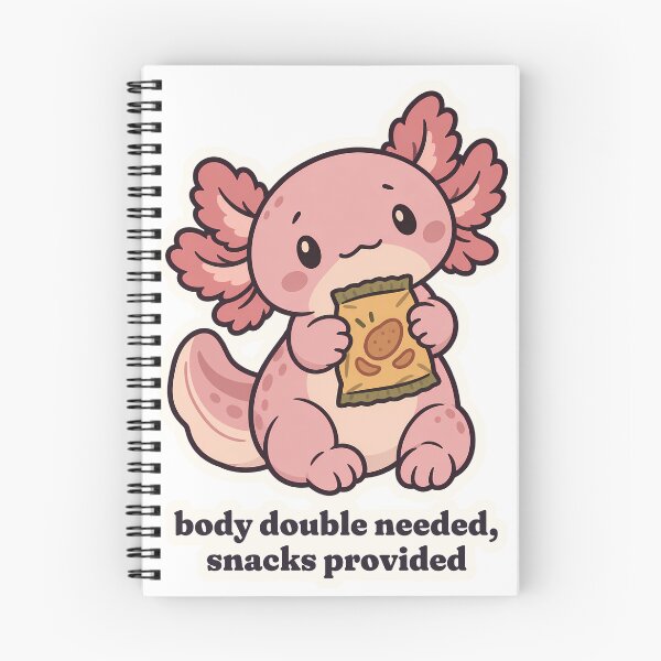 Item preview, ADHD Axolotl Body Double Needed Snacks Provided designed and sold by OuqCreations.