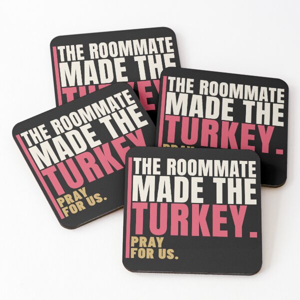 Item preview, The Roommate Made the Turkey Friendsgiving Humor designed and sold by T-J-WHATEVER.