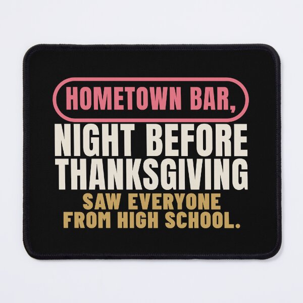 Item preview, Hometown Bar Night Before Thanksgiving Reunion designed and sold by T-J-WHATEVER.