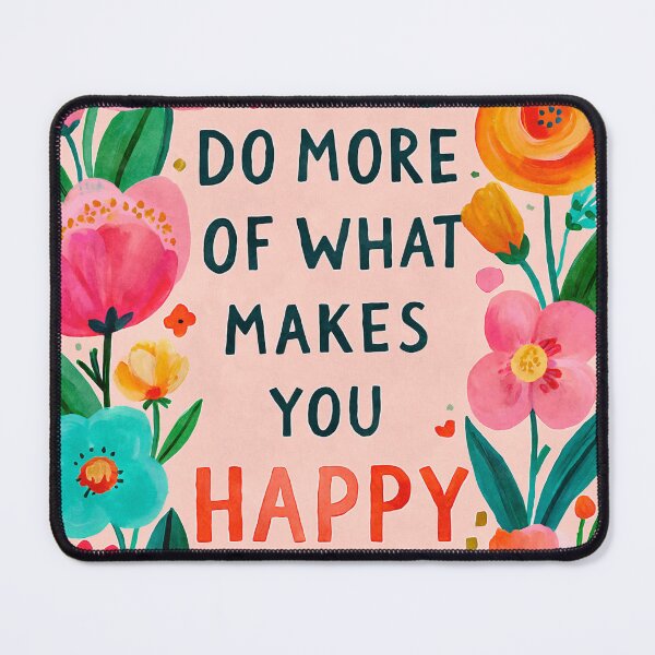 Item preview, Do More Of What Makes You Happy designed and sold by artsandsoul.