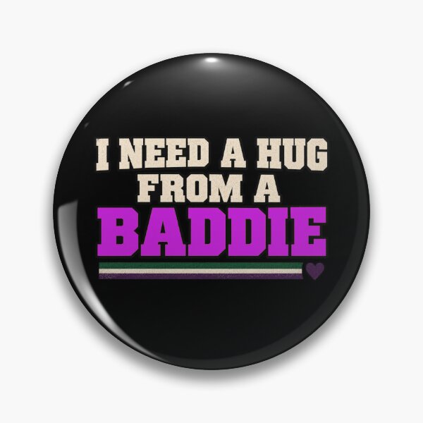 Item preview, I need a hug form a Baddie designed and sold by Konvero.