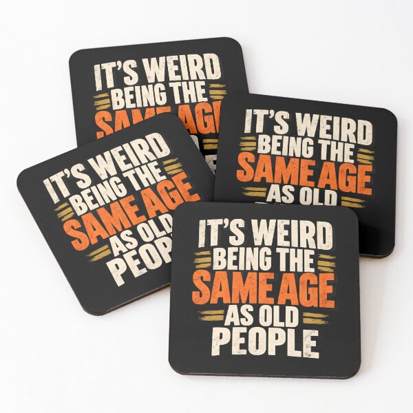 Item preview, It's Weird Being The Same Age As Old People Funny Sarcastic Aging Quote  designed and sold by Photo-Sphere101.