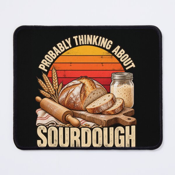 Item preview, Probably Thinking About Sourdough Bread designed and sold by anapldv.