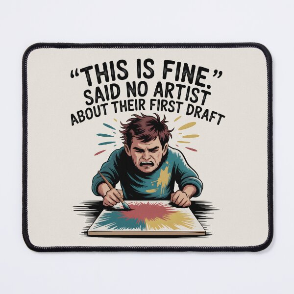 Item preview, This Is Fine – Said No Artist About Their First Draft – Funny Artist Humor Design designed and sold by Jollys-ArtShop.
