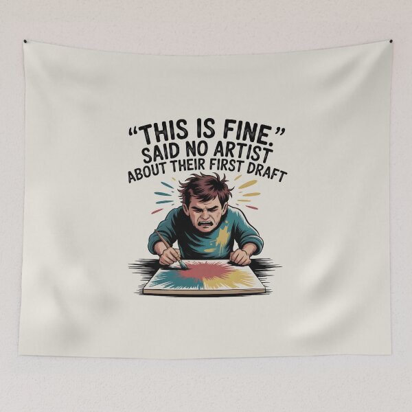 Item preview, This Is Fine – Said No Artist About Their First Draft – Funny Artist Humor Design designed and sold by Jollys-ArtShop.