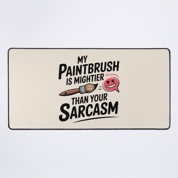 Item preview, My Paintbrush Is Mightier Than Your Sarcasm – Funny Artist Quote Design designed and sold by Jollys-ArtShop.