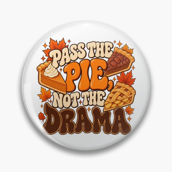 Item preview, Pass the Pie, Not the Drama designed and sold by MKCREAS.