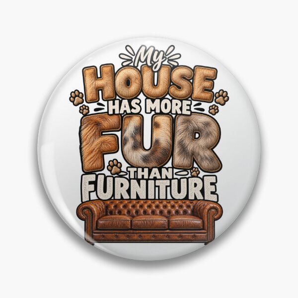 Item preview, My House Has More Fur Than Furniture designed and sold by MKCREAS.