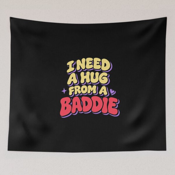 Item preview, i need a hug from a baddie designed and sold by Konvero.