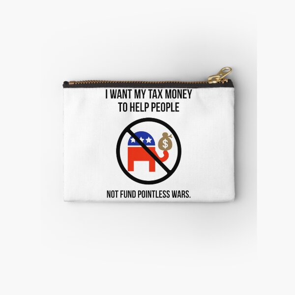 Item preview, I want my tax money to help people not fund endless wars. designed and sold by Rachel the Artist .