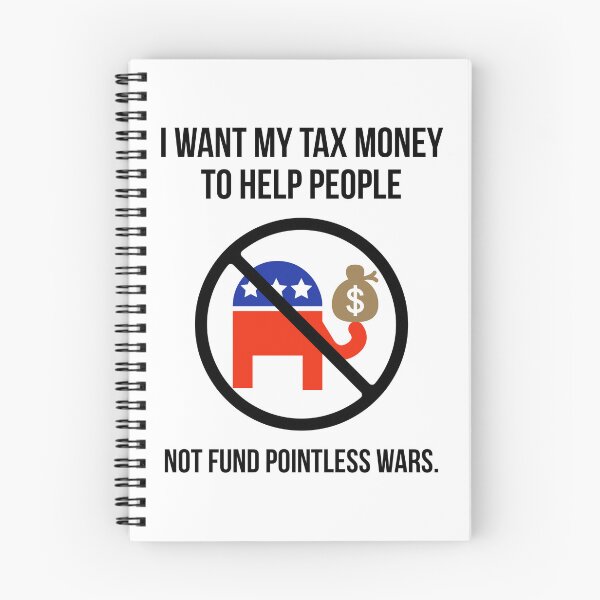 Item preview, I want my tax money to help people not fund endless wars. designed and sold by Rachel the Artist .